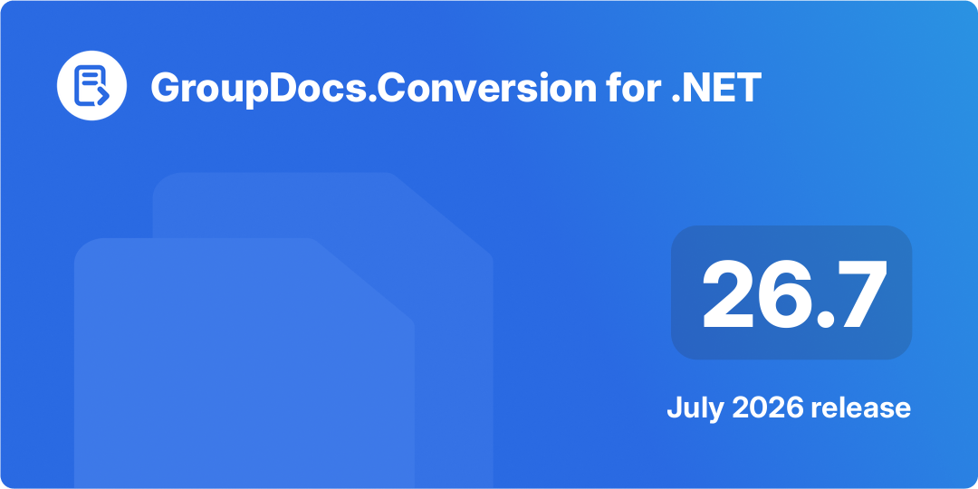 GroupDocs.Conversion for .NET 26.7 Release Banner