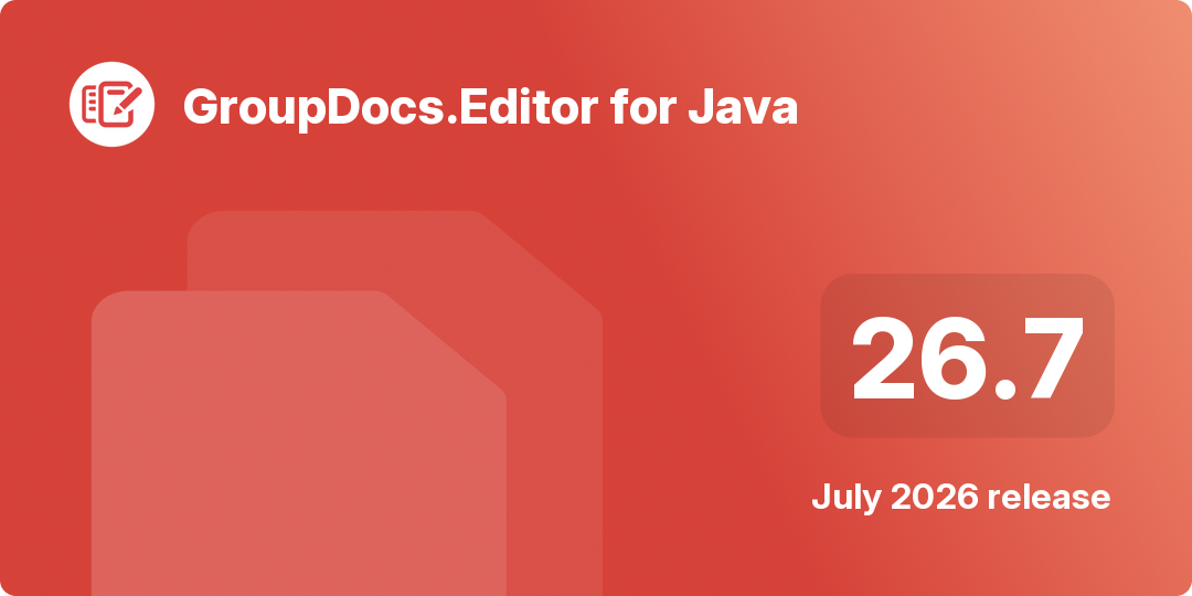GroupDocs.Editor for Java 26.7 release highlights banner