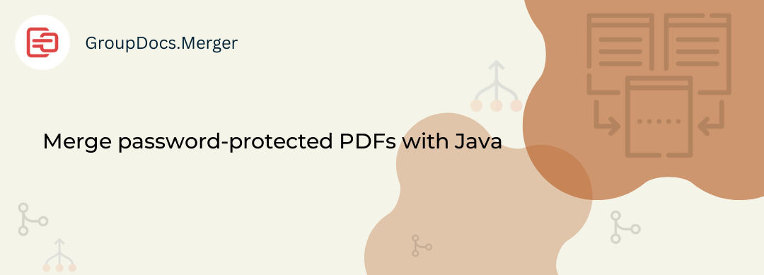 GroupDocs.Merger password merge implementation in Java