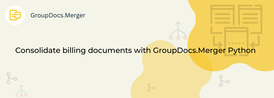 GroupDocs.Merger billing consolidation in Python