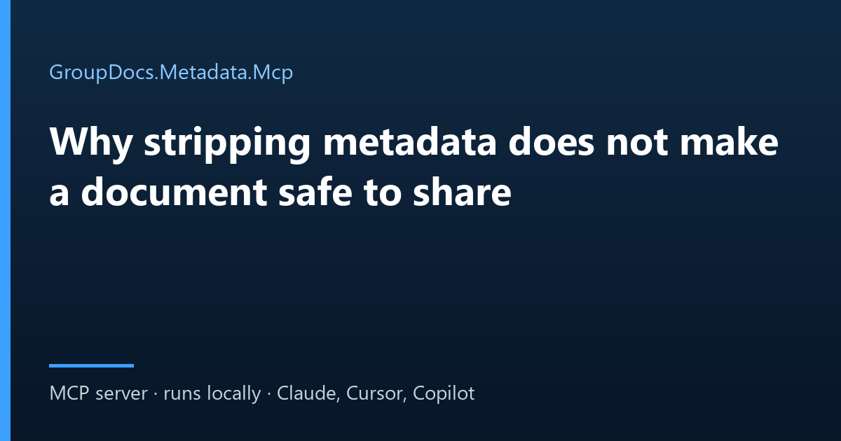 Remove metadata before sharing: an AI agent strips and verifies files with GroupDocs.Metadata.Mcp