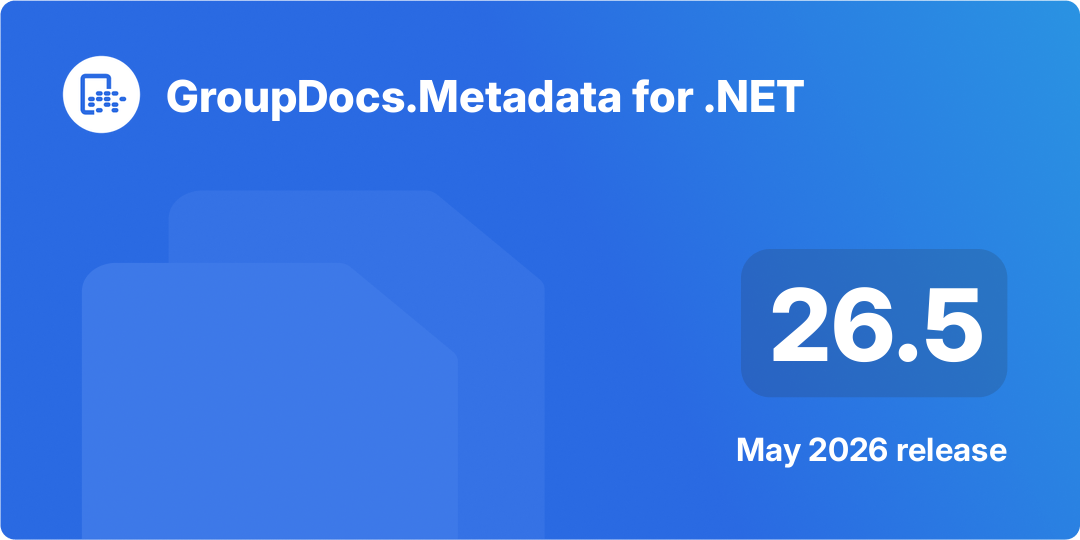 GroupDocs.Metadata for .NET 26.5 Release Banner