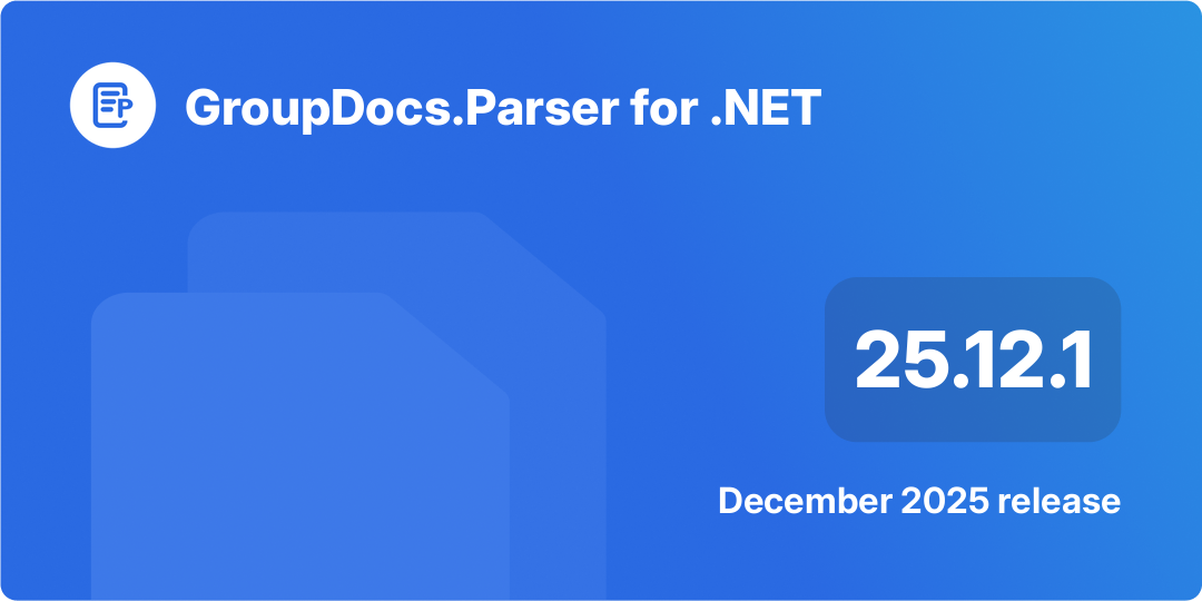 Image de couverture montrant les points forts de la version 25.12.1 de GroupDocs.Parser pour .NET – décembre 2025