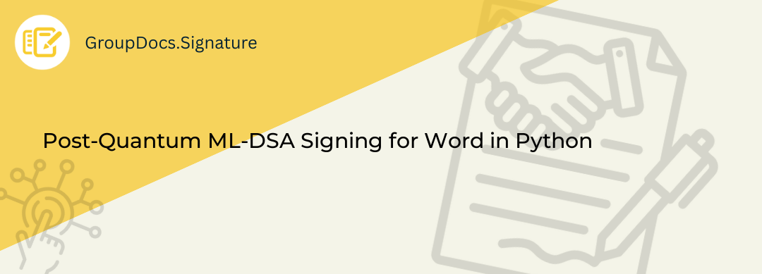 Signing Word documents with post-quantum ML-DSA certificates in Python