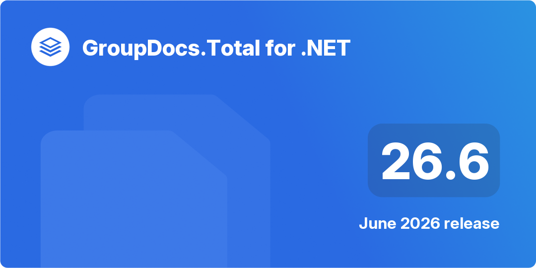 Cover image for GroupDocs.Total for .NET 26.6 release (June 2026)